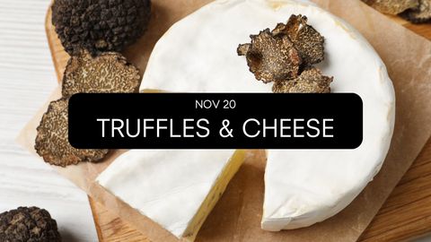 Class (Nov 20): Truffles and Cheese