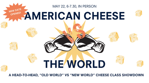 In Person Class: American Cheese vs The World! (May 22)
