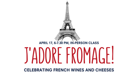 In Person Class: French Wine and Cheese (April 17)